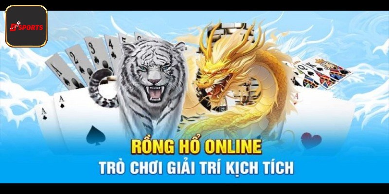Bí quyết chơi Rồng Hổ hiệu quả