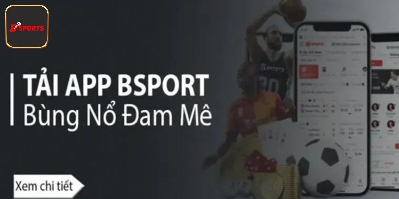 Các bước hướng dẫn tải Bsport trên Android nhanh chóng