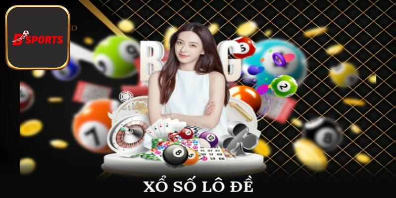 Cá cược xổ số lô đề Bsport hấp dẫn với tỷ lệ chiến thắng cao